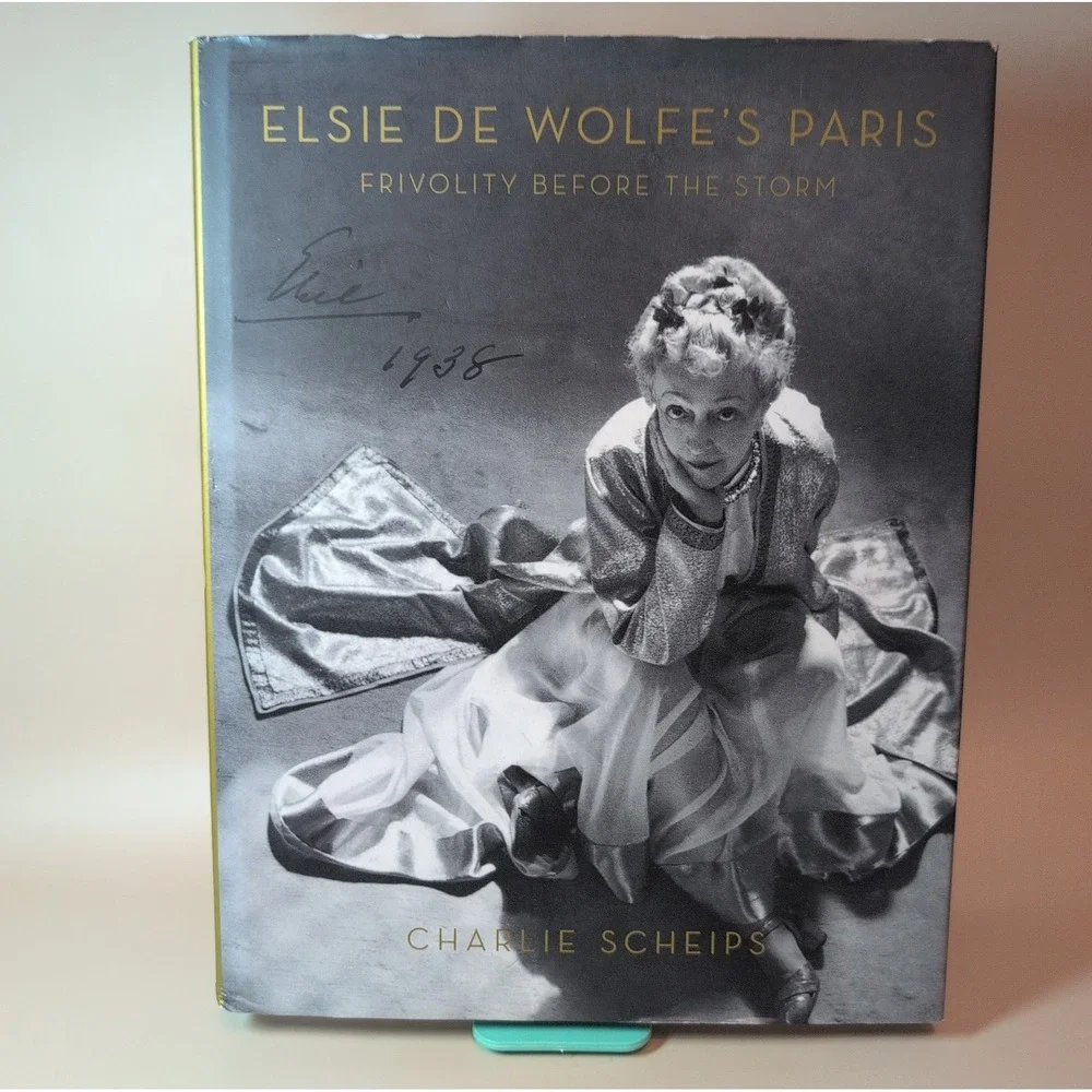 Elsie de Wolfe's Paris: Frivolity Before the Storm Charlie Scheips *Signed* HCDJ